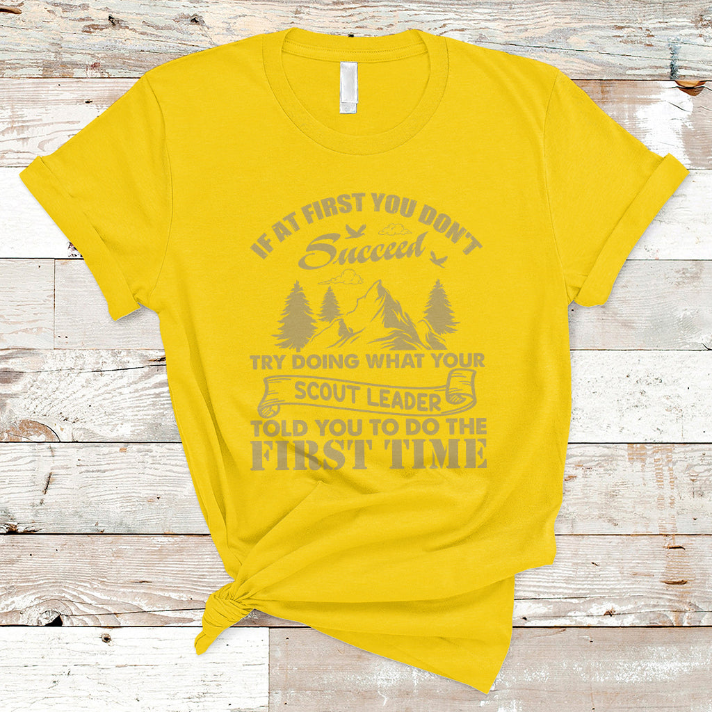 Doing What Your Leader Told You To Do First Time Scouting Camping Outdoors T-Shirt - Wonder Print Shop