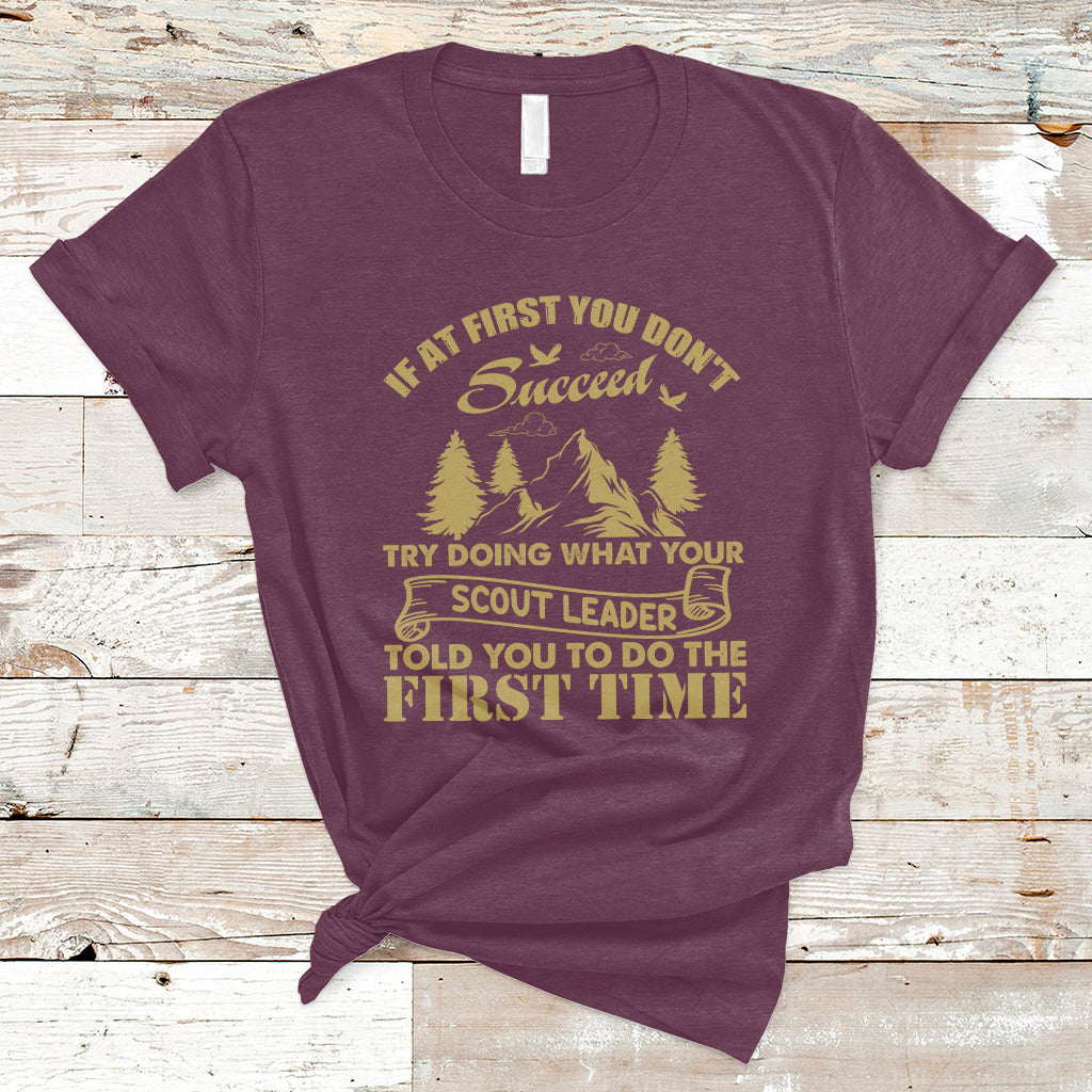 Doing What Your Leader Told You To Do First Time Scouting Camping Outdoors T-Shirt - Wonder Print Shop