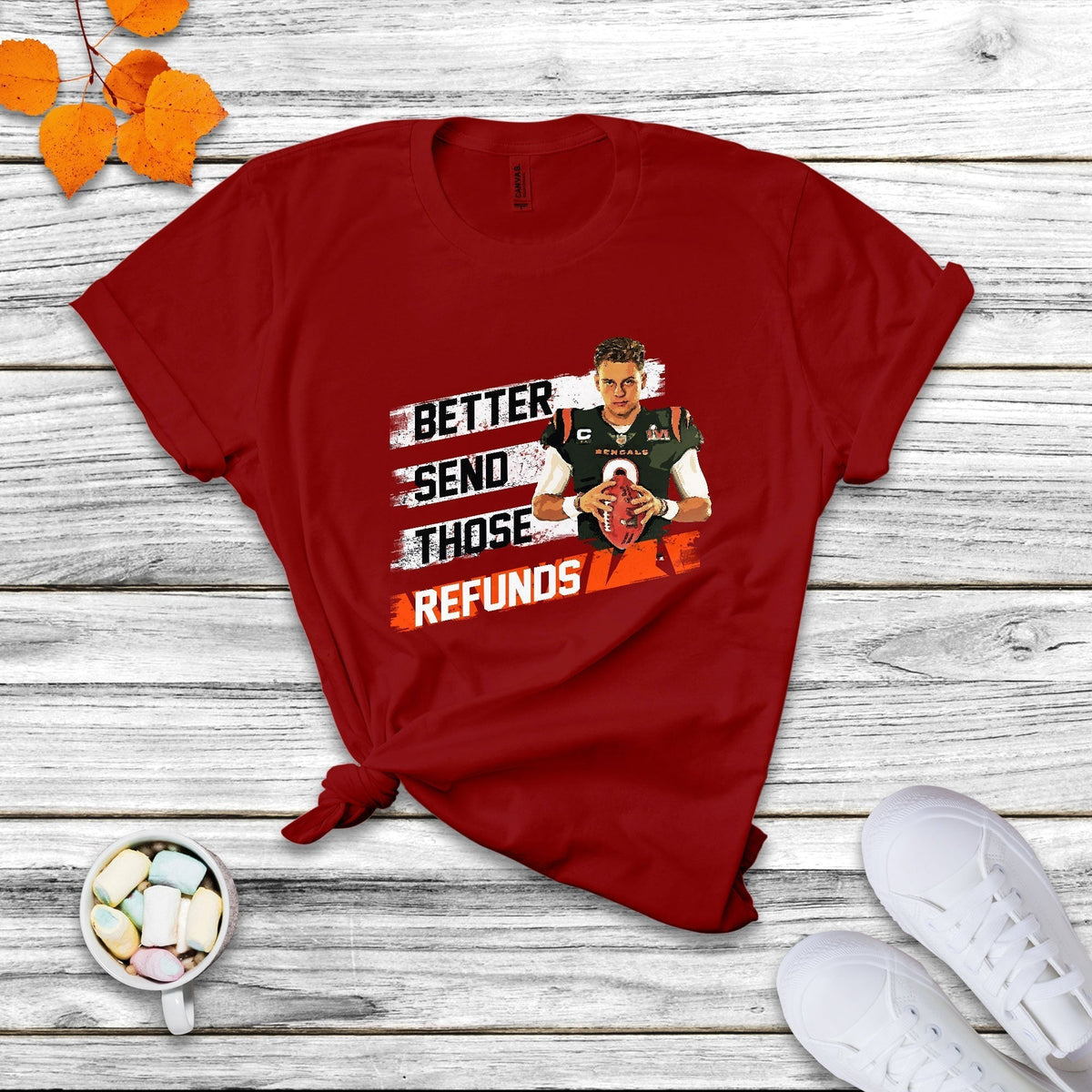 Better Send Those Refunds Funny Sarcastic Joe Saying T Shirt - Wonder Print Shop
