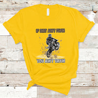 Funny Dirt Bike Riding If Dirt Ain't Flyin' You Ain't Tryin' T-Shirt - Wonder Print Shop