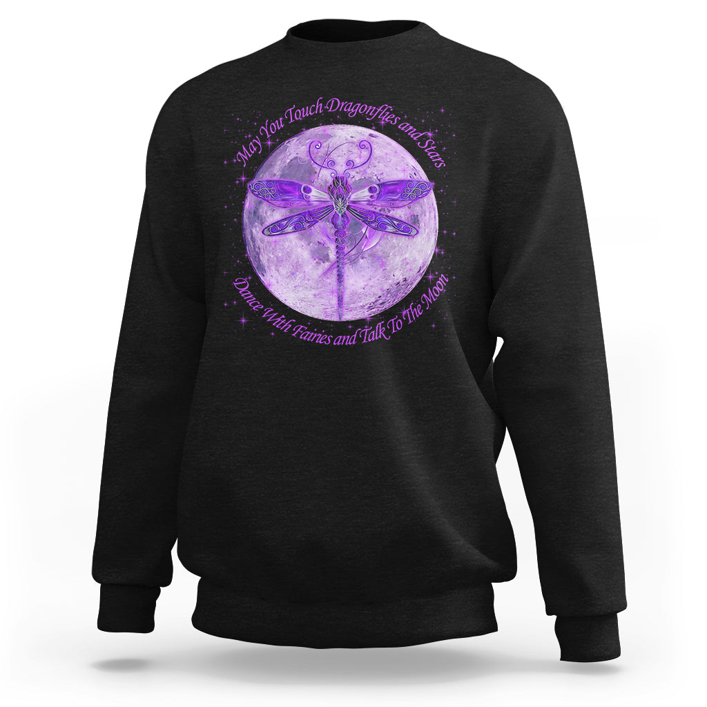 May You Touch Dragonflies And Stars Dance With Fairies Moon Sweatshirt - Wonder Print Shop