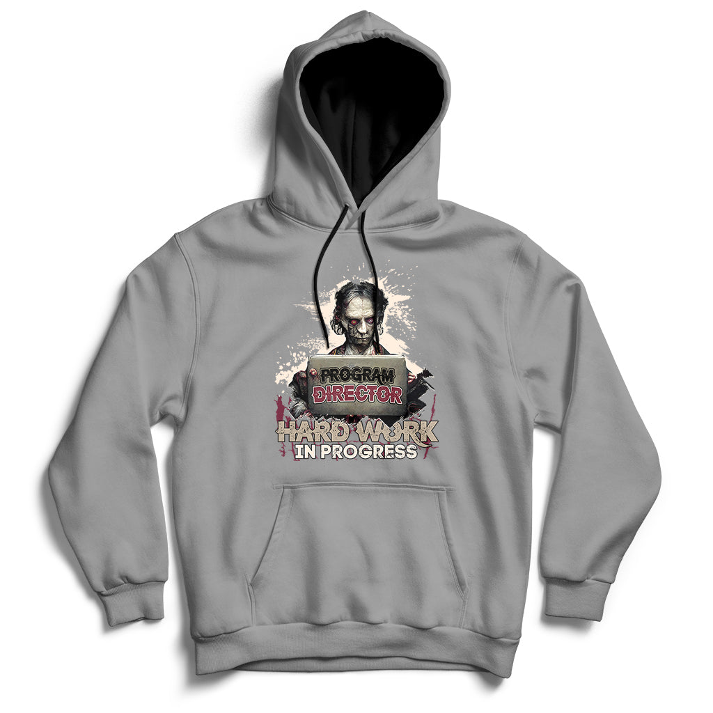 Program Director Hard Work In Progress Hoodie - Wonder Print Shop