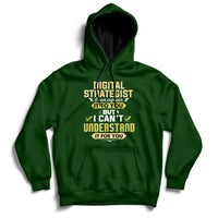 Digital Strategist I Can Explain It To You But I Can't Understand It For You Hoodie - Wonder Print Shop
