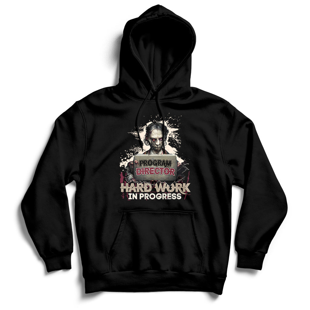 Program Director Hard Work In Progress Hoodie - Wonder Print Shop