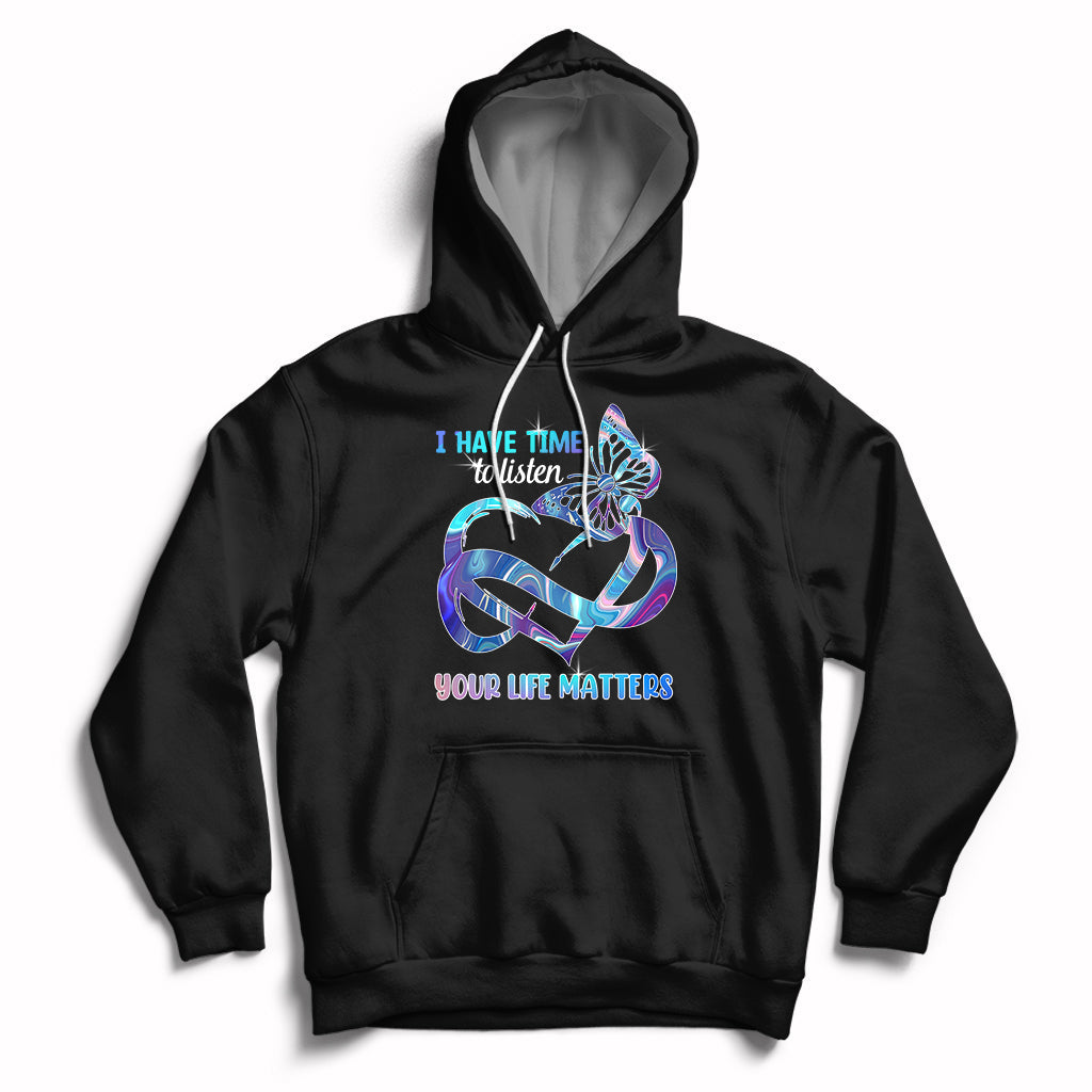 I Have Time To Listen Your Life Matters Suicide Prevention Hoodie - Wonder Print Shop
