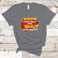 Funny Know Your Role And Shut Your Mouth Jabroni Sucks T-Shirt - Wonder Print Shop