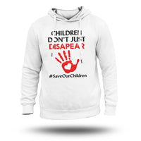 Children Don't Just Disappear #SaveOurChildren, Save The Children Hoodie - Wonder Print Shop