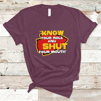 Funny Know Your Role And Shut Your Mouth Jabroni Sucks T-Shirt - Wonder Print Shop