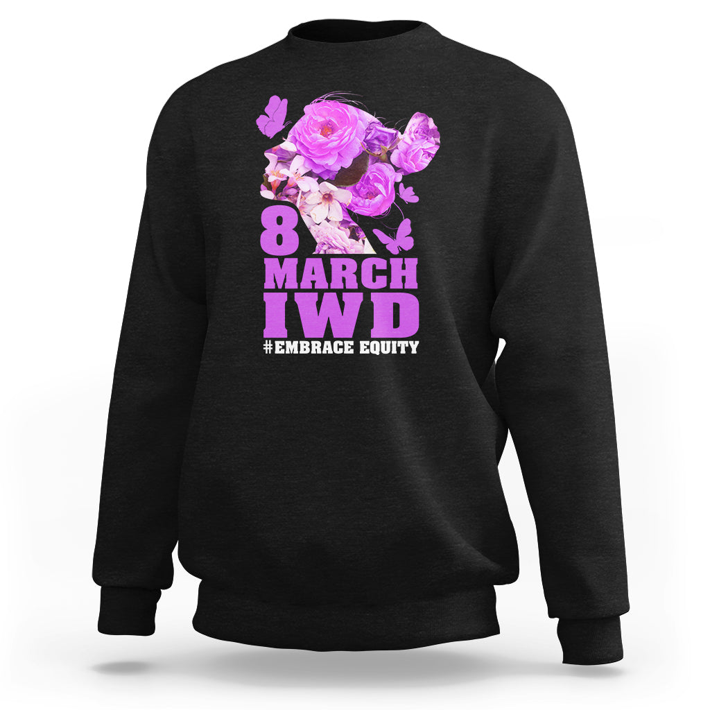 International Women's Day IWD MArch 8th Embrace Equity Equal Rights Sweatshirt - Wonder Print Shop