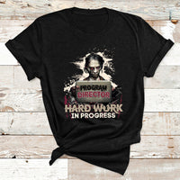 Program Director Hard Work In Progress T Shirt - Wonder Print Shop
