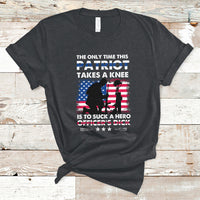 The Only Time This Patriot Takes A Knee Funny Veterans T Shirt - Wonder Print Shop