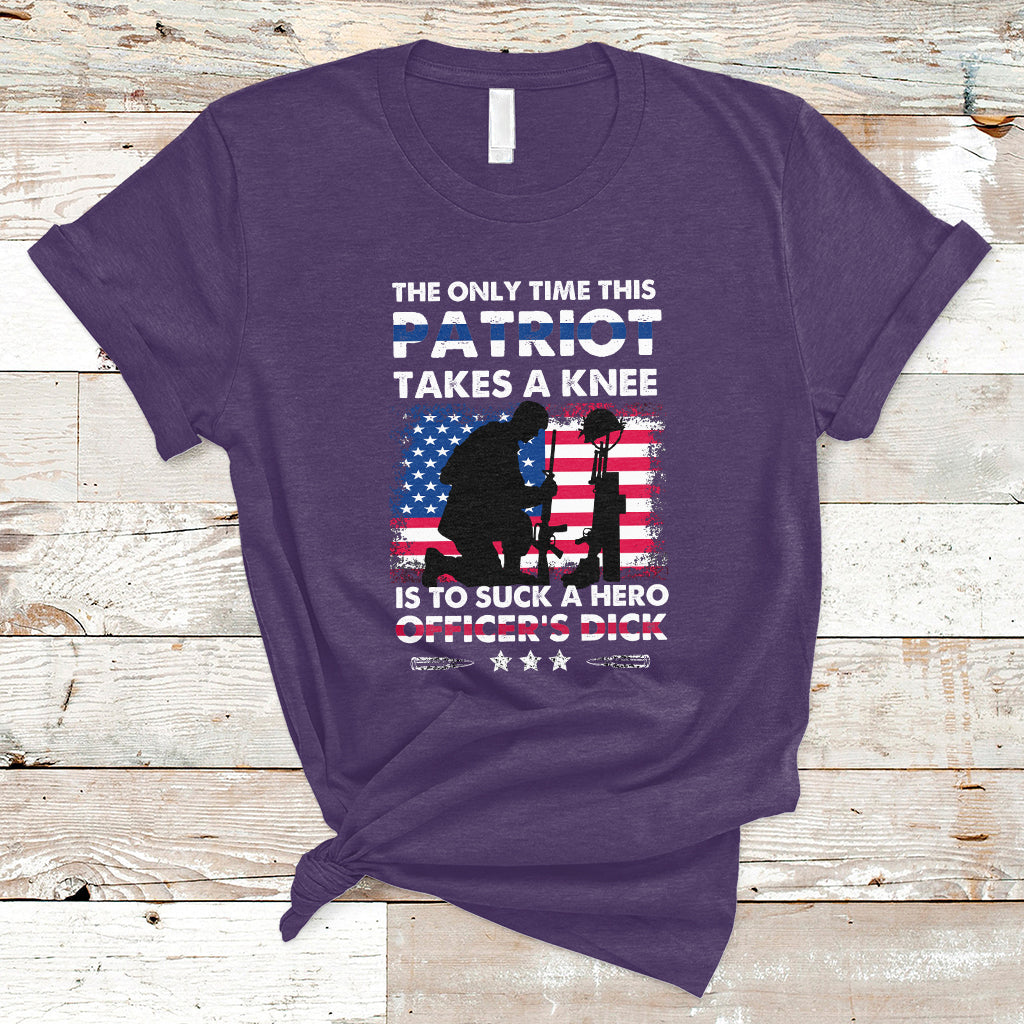 The Only Time This Patriot Takes A Knee Funny Veterans T Shirt - Wonder Print Shop