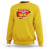Funny Know Your Role And Shut Your Mouth Jabroni Sucks Sweatshirt - Wonder Print Shop