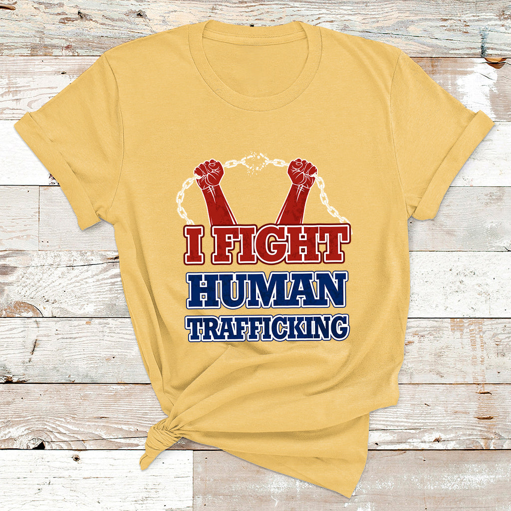 I Fight Human Trafficking Awareness Modern Slavery Day T Shirt - Wonder Print Shop