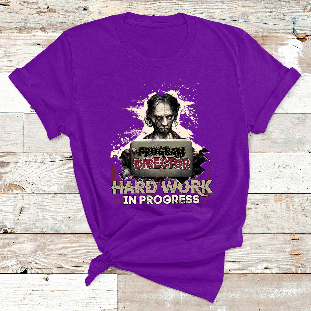 Program Director Hard Work In Progress T Shirt - Wonder Print Shop