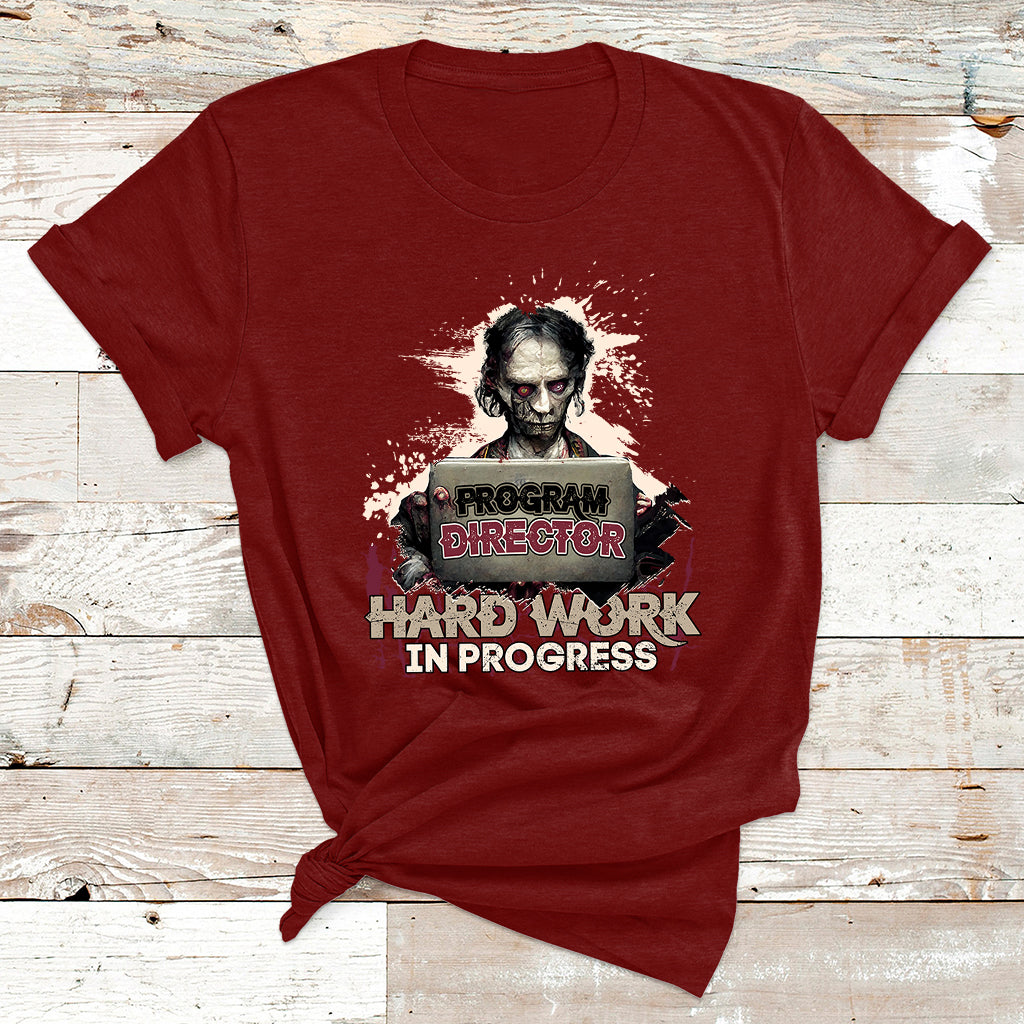 Program Director Hard Work In Progress T Shirt - Wonder Print Shop