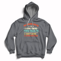 My Wife Says I Only Have Two Faults Funny Valentine's Day Hoodie - Wonder Print Shop