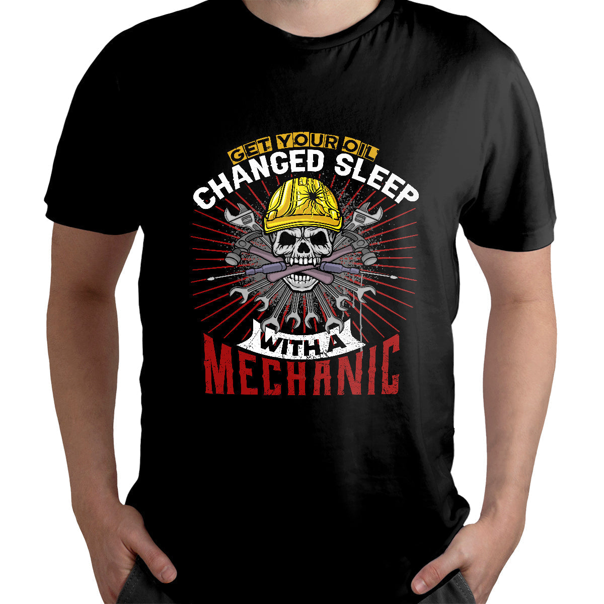 Get Your Oil Changed Sleep With A Mechanic, Mechanic T Shirt - Wonder Print Shop