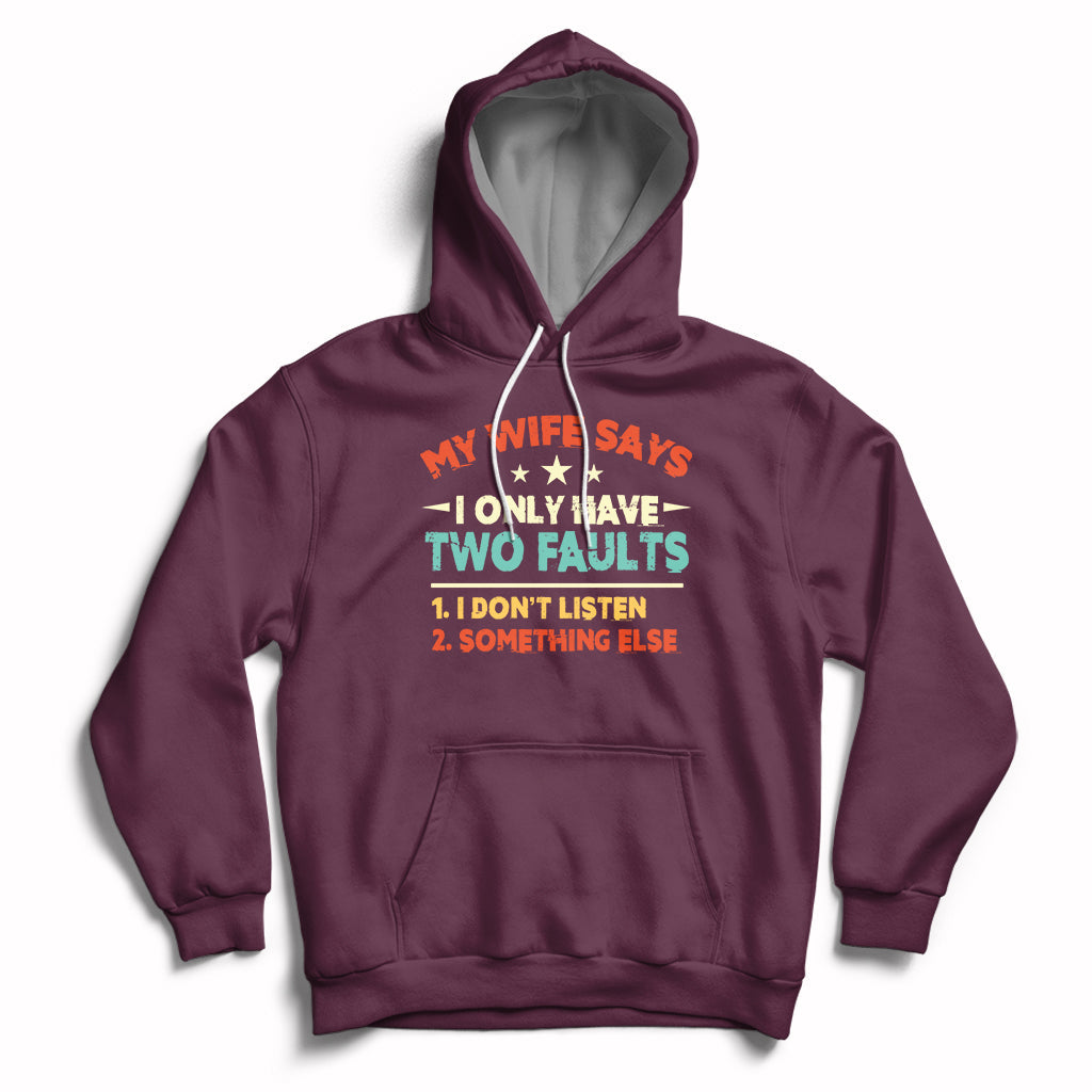 My Wife Says I Only Have Two Faults Funny Valentine's Day Hoodie - Wonder Print Shop