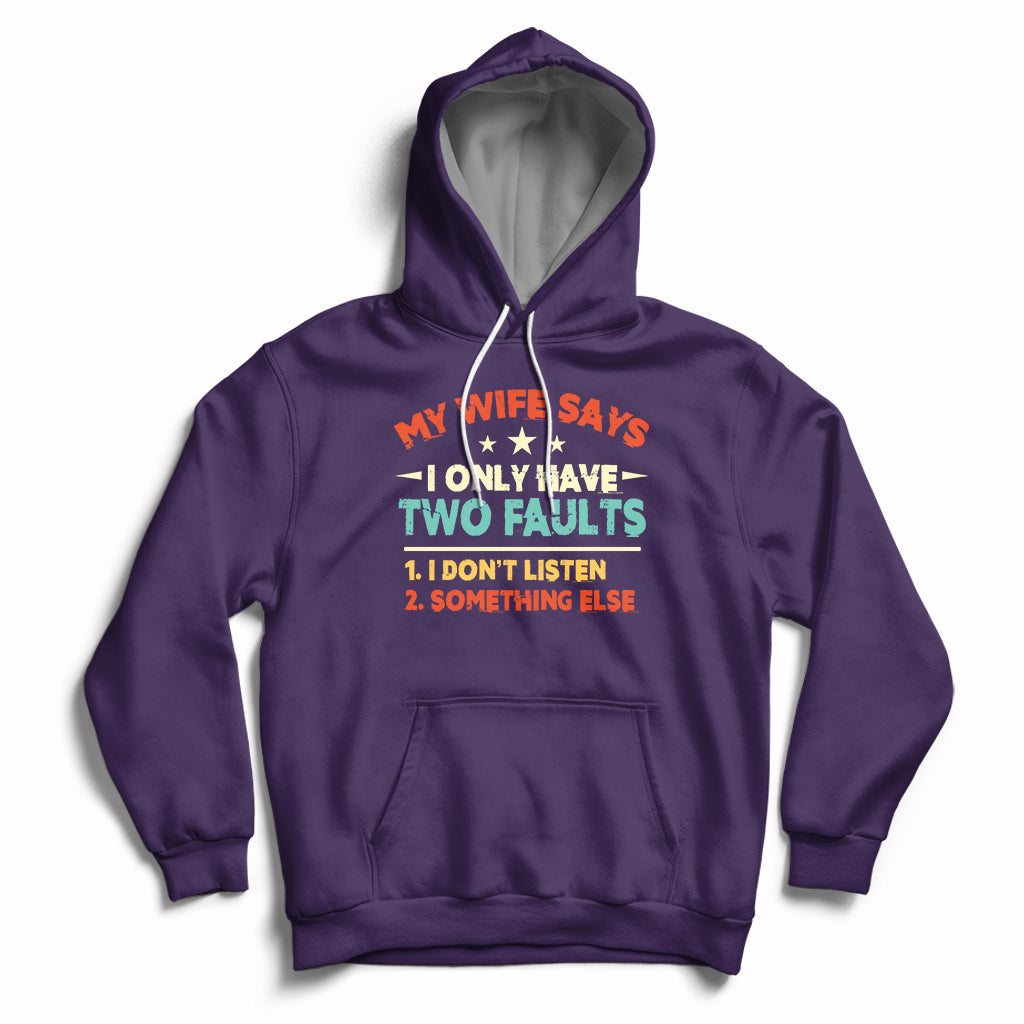 My Wife Says I Only Have Two Faults Funny Valentine's Day Hoodie - Wonder Print Shop