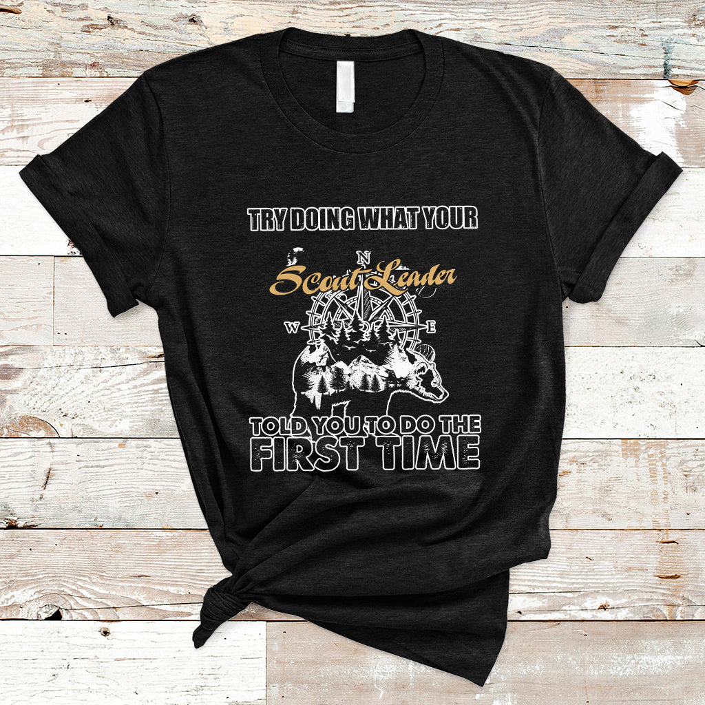 Doing What Your Leader Told You To Do First Time Scouting Camping Compass T-Shirt - Wonder Print Shop