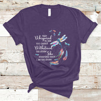 Colorful Dragonflies They Whispered You Cannot Withstand The Storm T Shirt - Wonder Print Shop