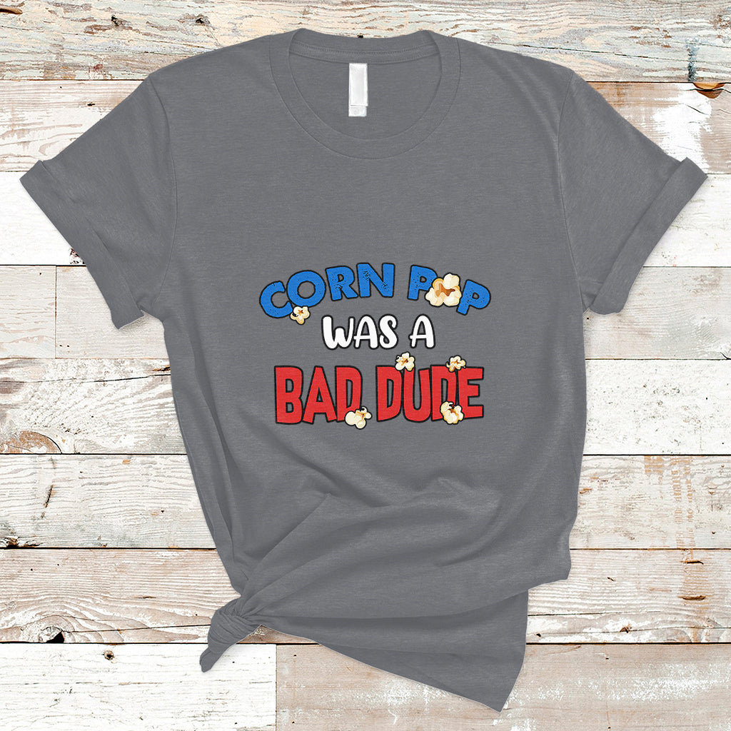 Corn Pop Was A Bad Dude Funny Election 2024 Political Meme T Shirt - Wonder Print Shop