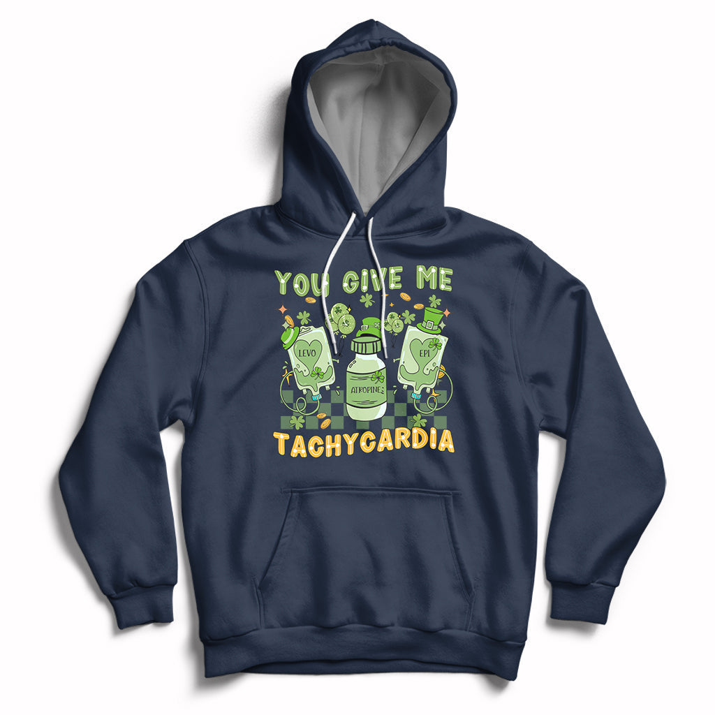 You Give Me Tachycardia Funny ICU Nurse Life St Patrick's Day Hoodie - Wonder Print Shop