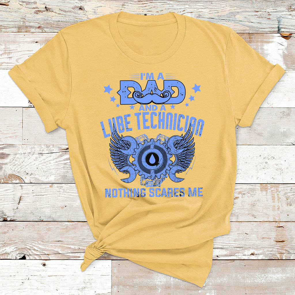 I'm A Dad And A Lube Technician Nothing Scares Me T Shirt - Wonder Print Shop