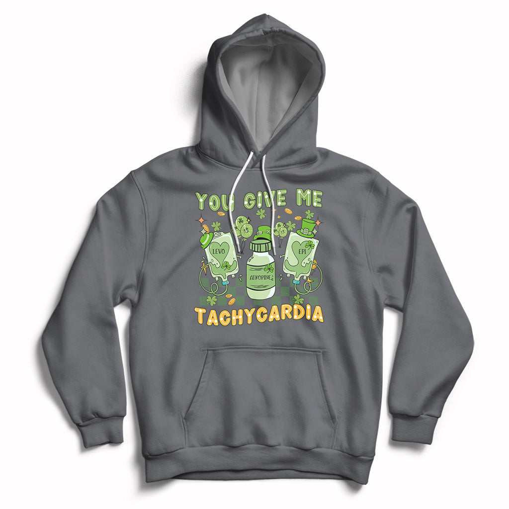 You Give Me Tachycardia Funny ICU Nurse Life St Patrick's Day Hoodie - Wonder Print Shop