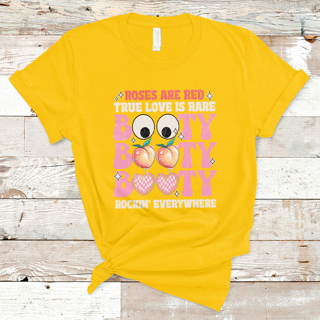 Roses Are Red True Love Is Rare Booty Rocking Everywhere T-Shirt - Wonder Print Shop