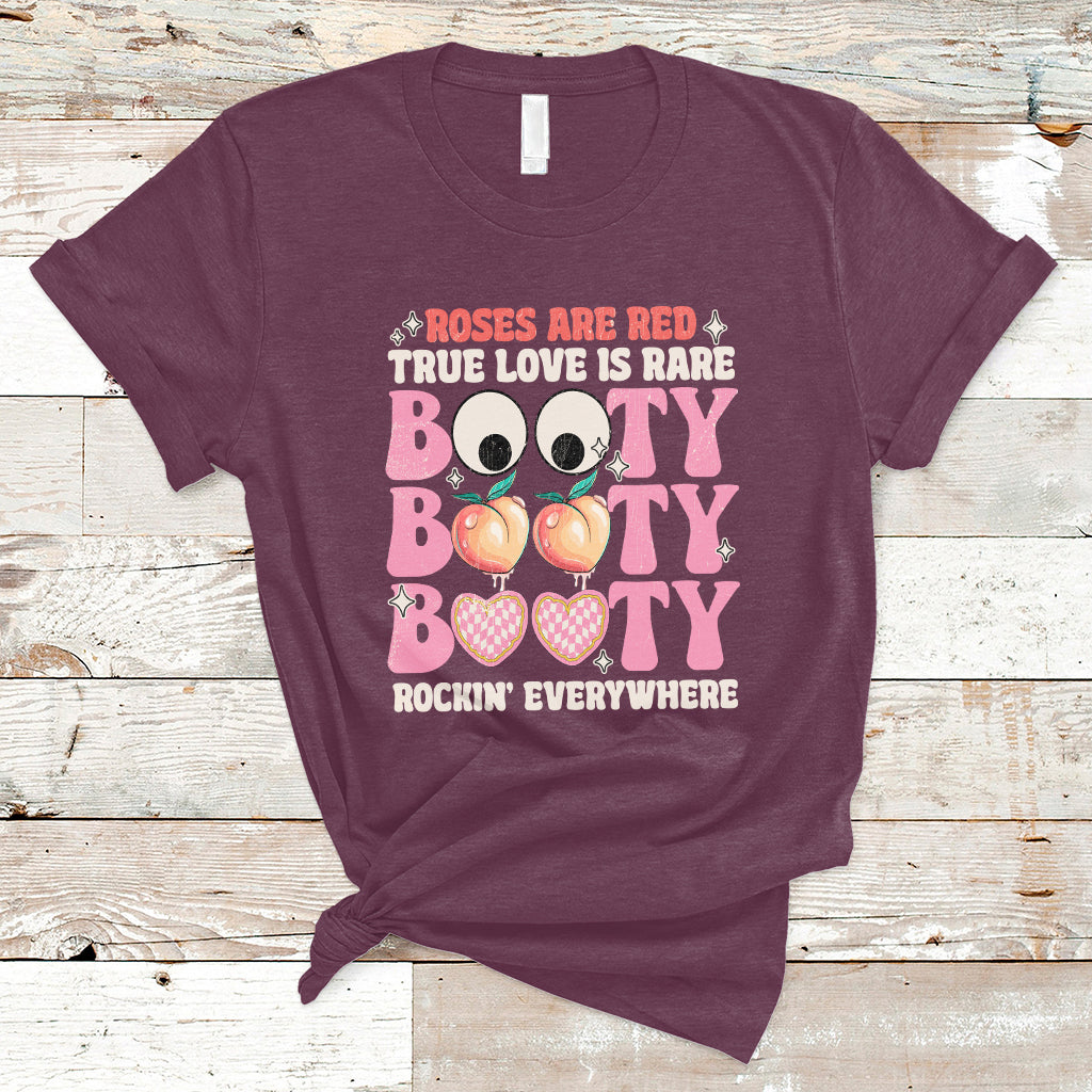 Roses Are Red True Love Is Rare Booty Rocking Everywhere T-Shirt - Wonder Print Shop
