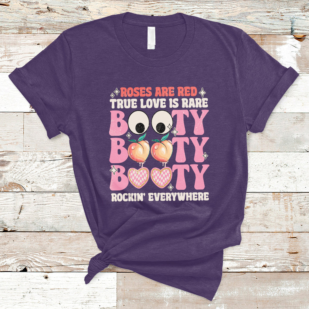 Roses Are Red True Love Is Rare Booty Rocking Everywhere T-Shirt - Wonder Print Shop