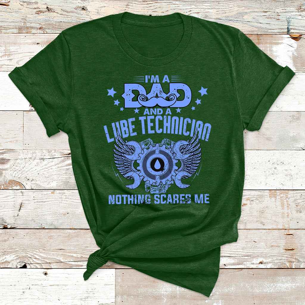 I'm A Dad And A Lube Technician Nothing Scares Me T Shirt - Wonder Print Shop