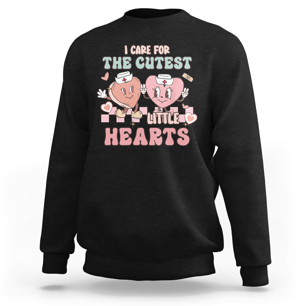 I Care For Cutest Little Hearts Retro Valentines For Nurse Sweatshirt - Wonder Print Shop
