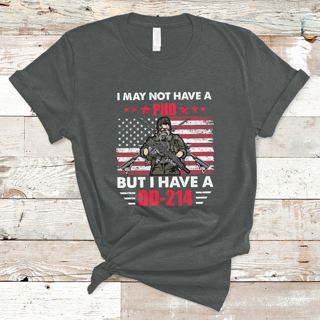 I May Not Have A PhD But Have A DD-214 For Veterans US Eagle T-Shirt - Wonder Print Shop