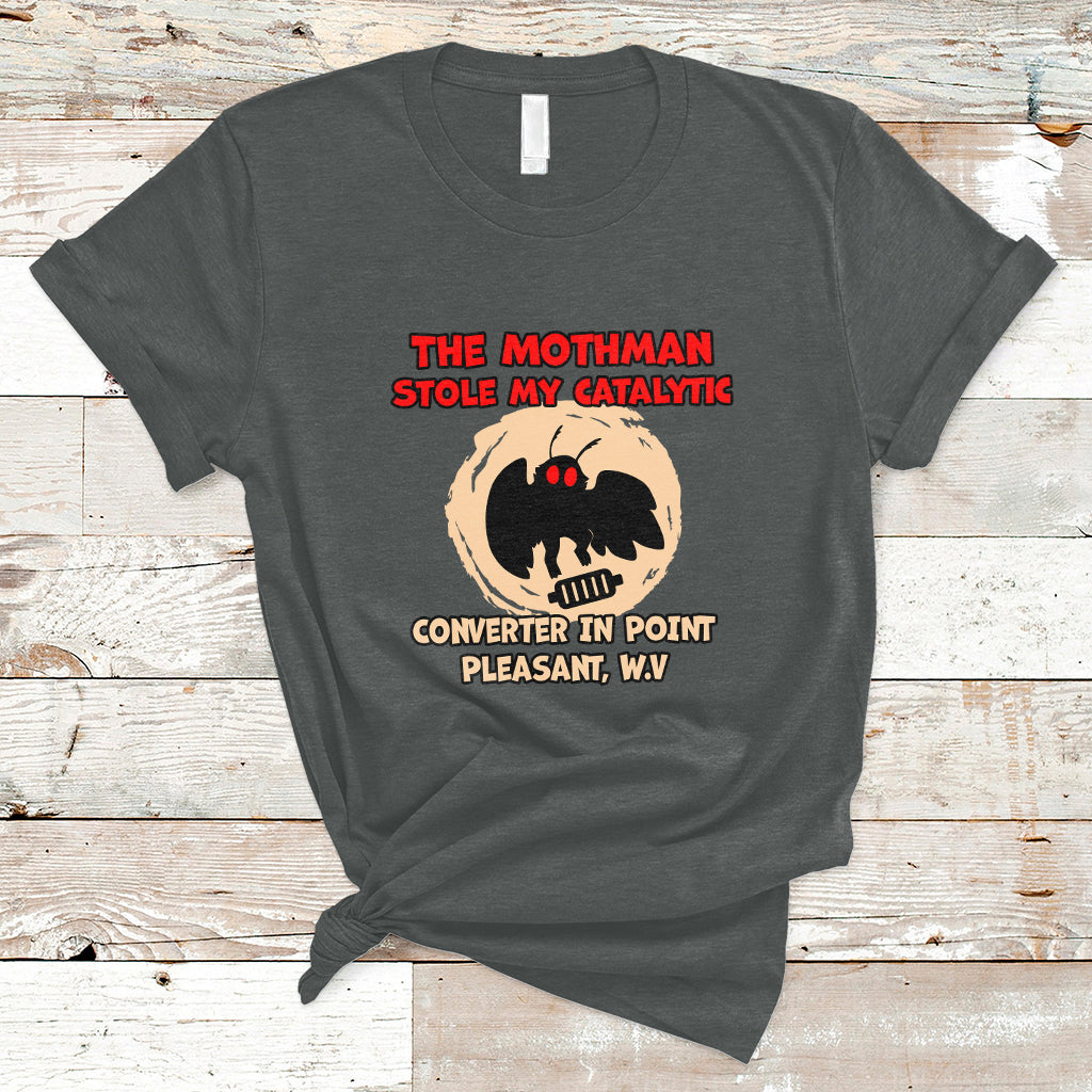 The Mothman Stole My Catalytic Converter In Point T Shirt - Wonder Print Shop