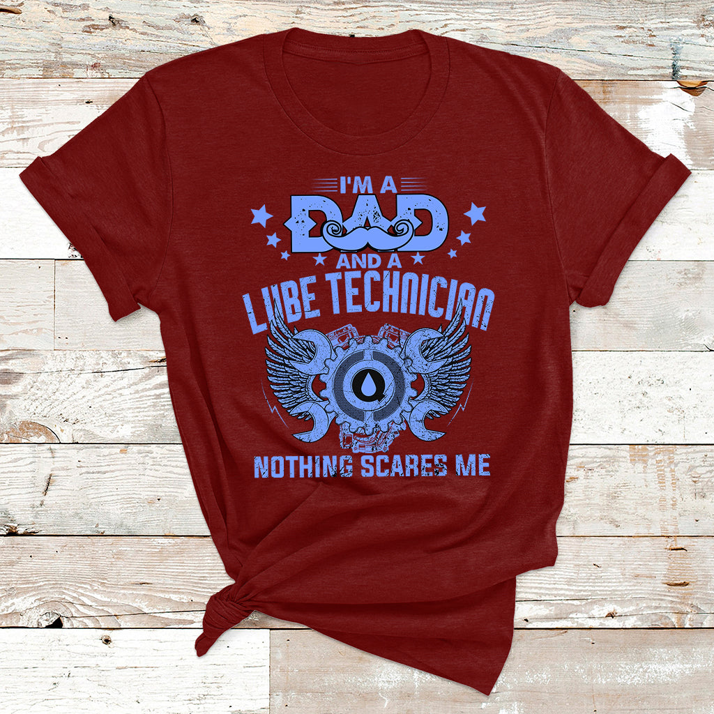 I'm A Dad And A Lube Technician Nothing Scares Me T Shirt - Wonder Print Shop