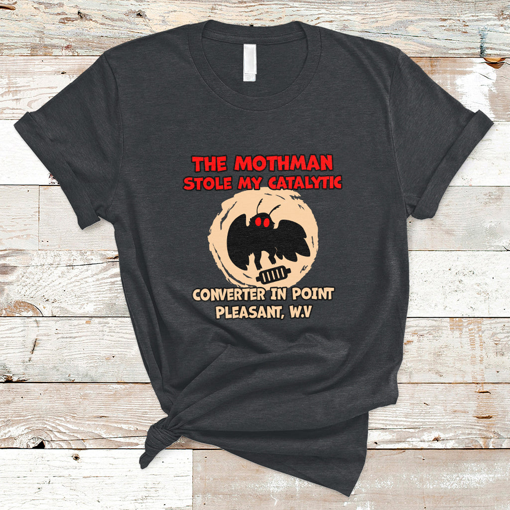 The Mothman Stole My Catalytic Converter In Point T Shirt - Wonder Print Shop