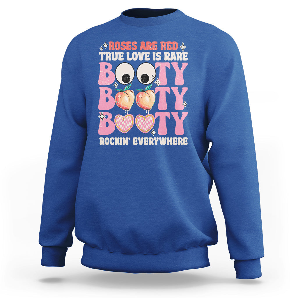Roses Are Red True Love Is Rare Booty Rocking Everywhere Sweatshirt - Wonder Print Shop