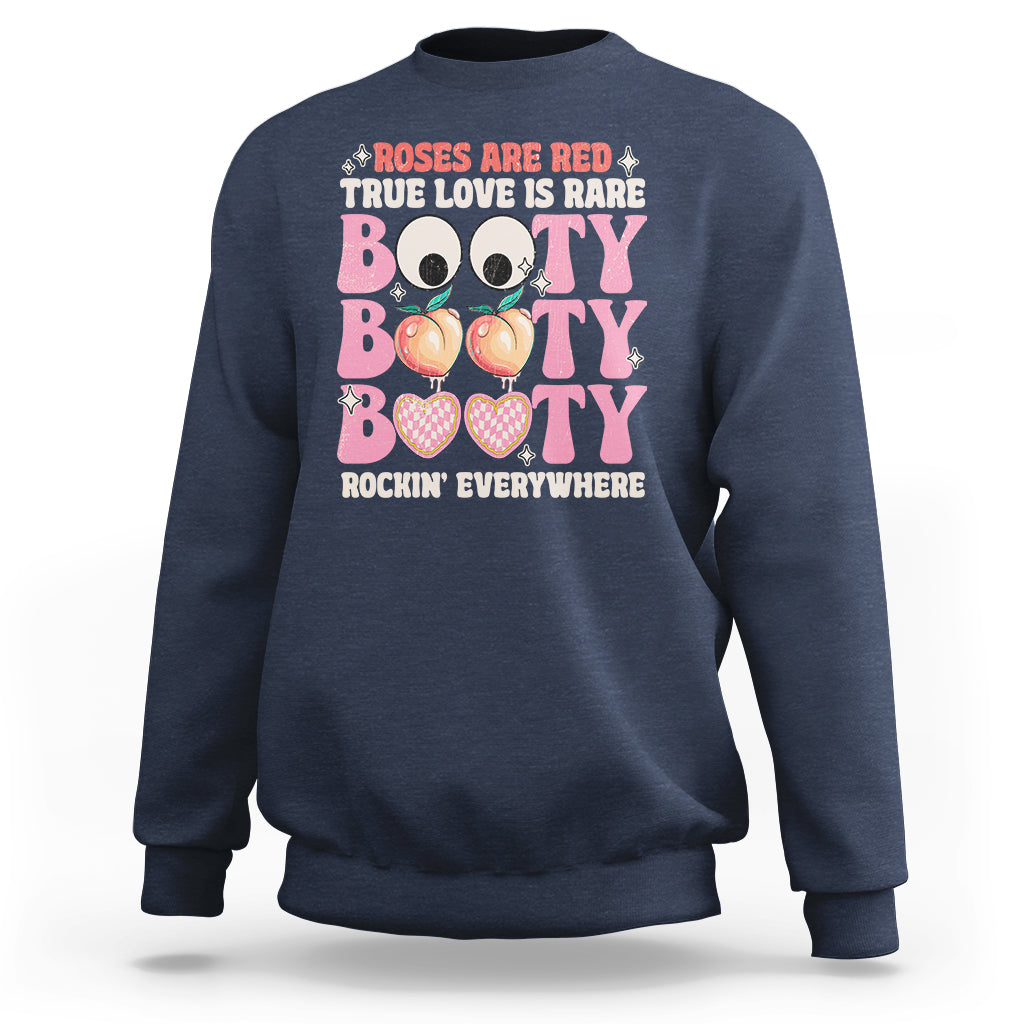 Roses Are Red True Love Is Rare Booty Rocking Everywhere Sweatshirt - Wonder Print Shop