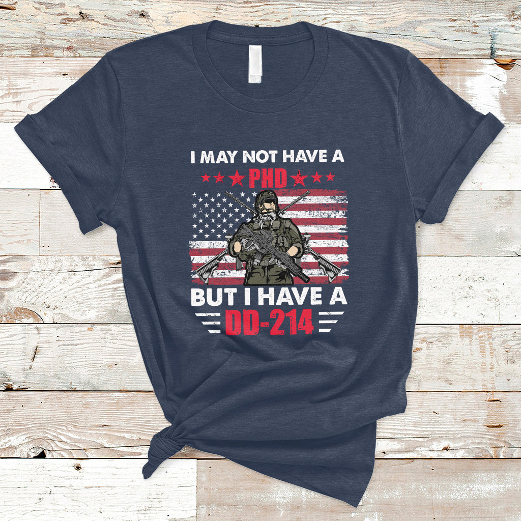 I May Not Have A PhD But Have A DD-214 For Veterans US Eagle T-Shirt - Wonder Print Shop