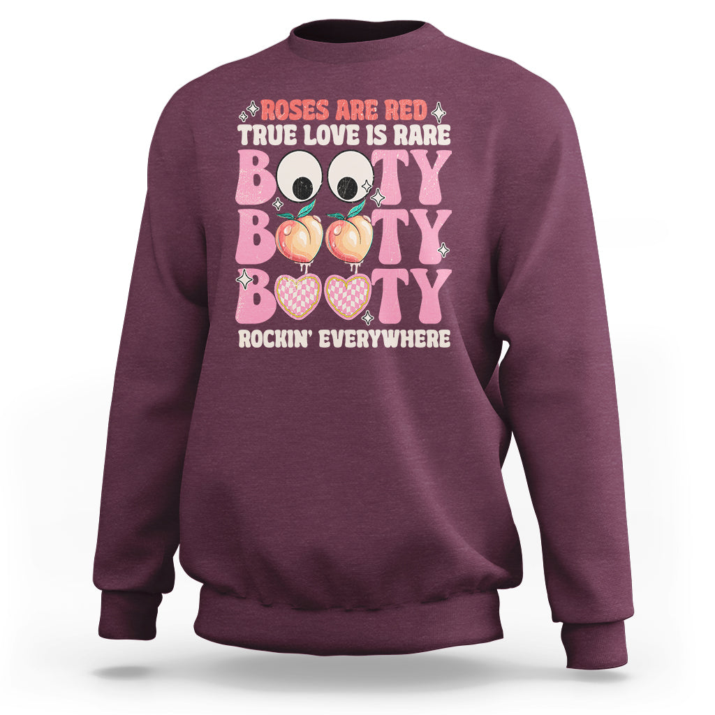 Roses Are Red True Love Is Rare Booty Rocking Everywhere Sweatshirt - Wonder Print Shop