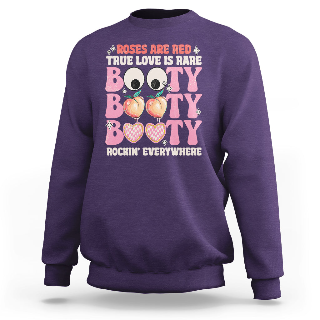 Roses Are Red True Love Is Rare Booty Rocking Everywhere Sweatshirt - Wonder Print Shop