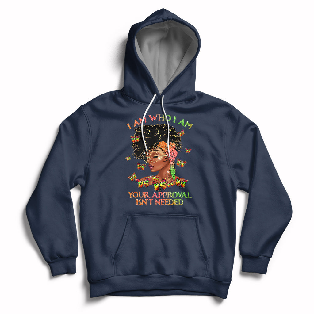 I Am Who I Am Your Approval Isn't Needed Black Queen African American Locd Curly Natural Afro Hoodie - Wonder Print Shop
