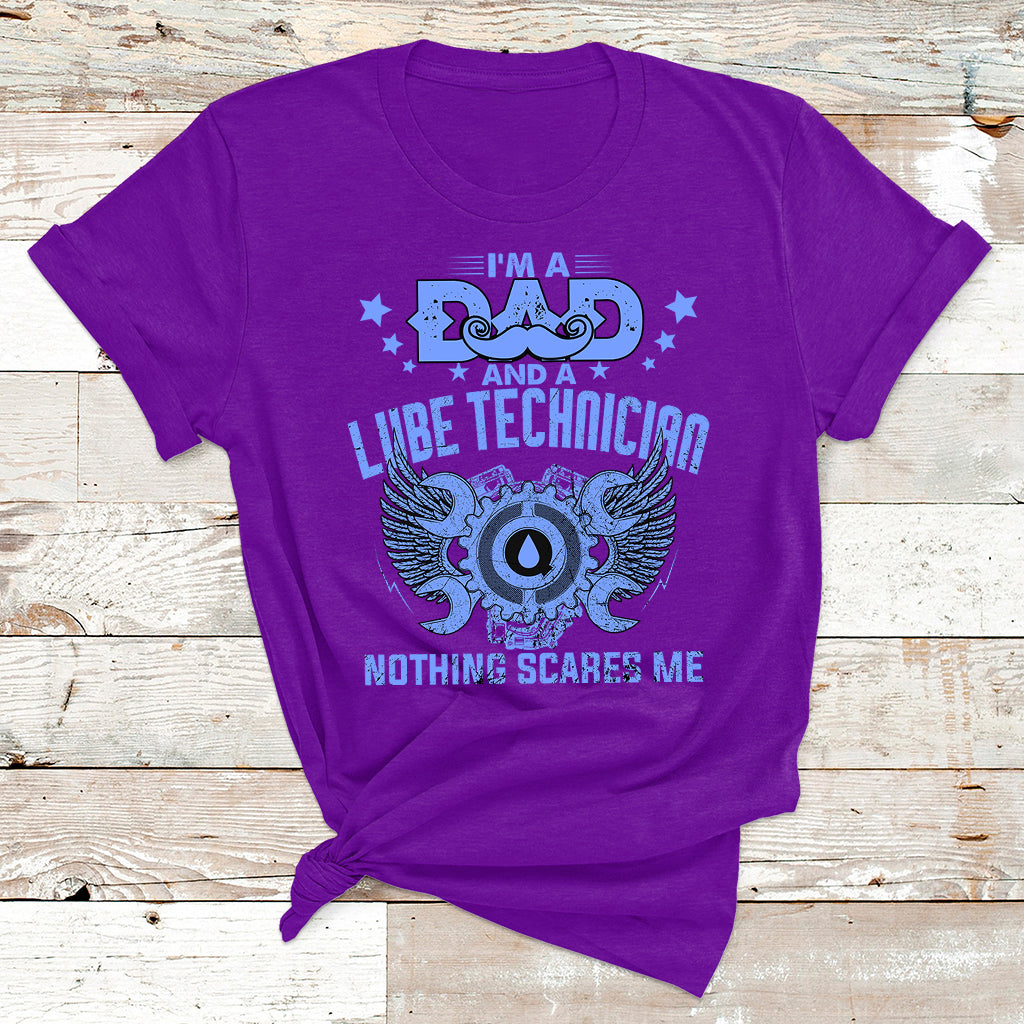 I'm A Dad And A Lube Technician Nothing Scares Me T Shirt - Wonder Print Shop