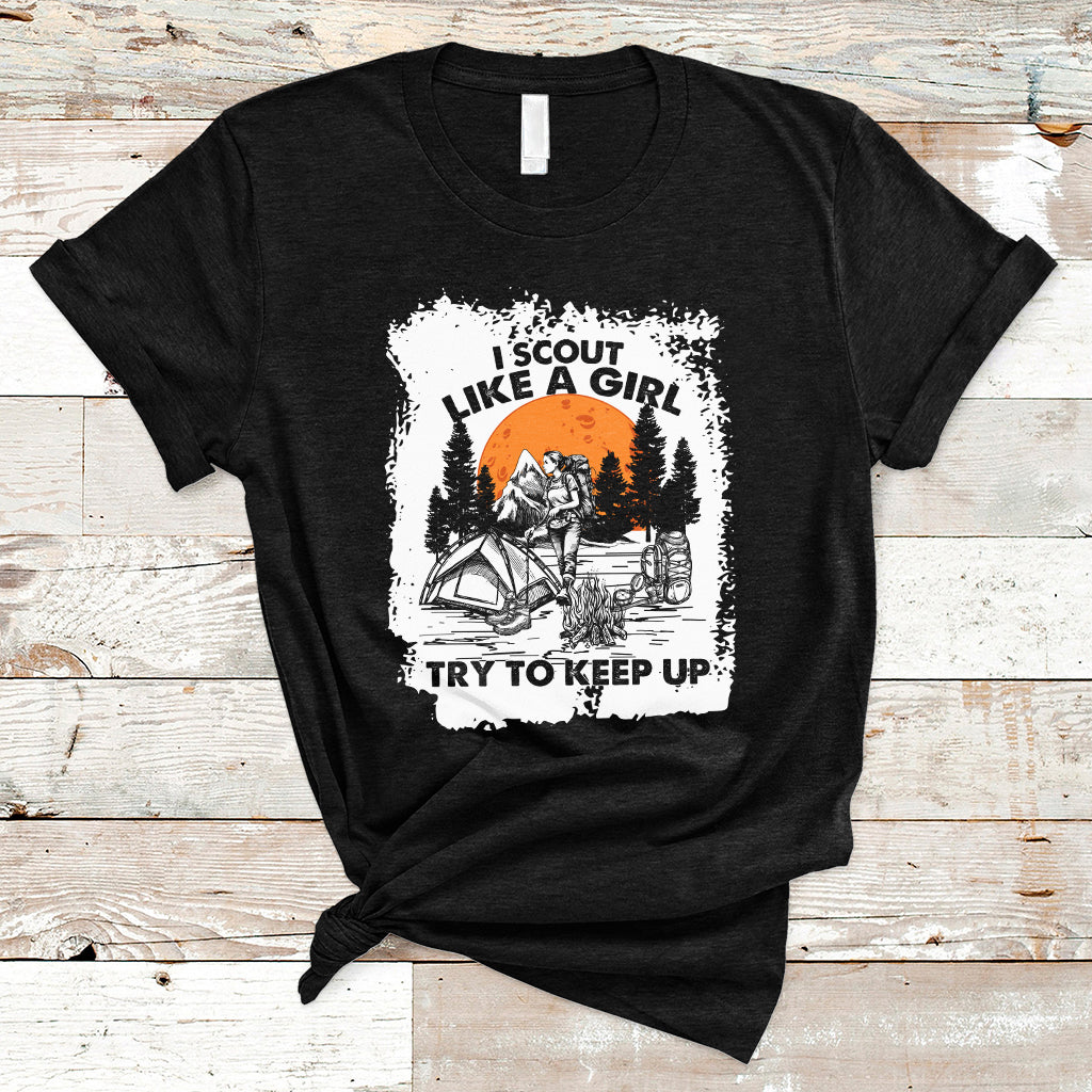 Scout Girl Life I Scout Like A Girl Try To Keep Up Hiking Camping Scouting Lovers T-Shirt - Wonder Print Shop