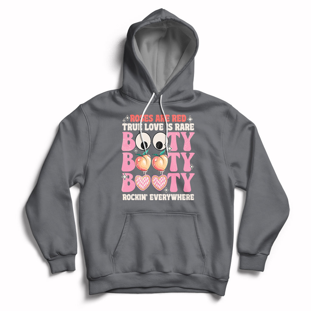 Roses Are Red True Love Is Rare Booty Rocking Everywhere Hoodie - Wonder Print Shop