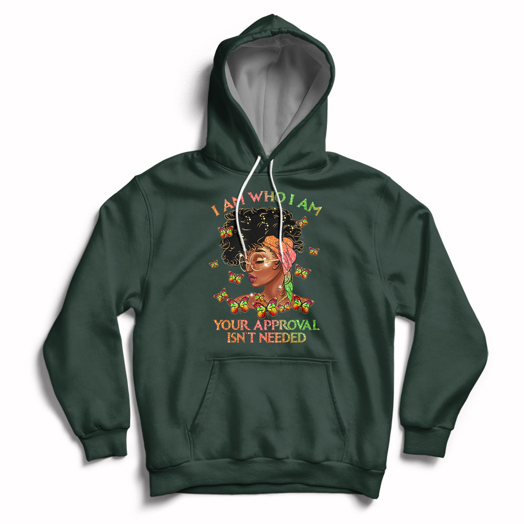 I Am Who I Am Your Approval Isn't Needed Black Queen African American Locd Curly Natural Afro Hoodie - Wonder Print Shop