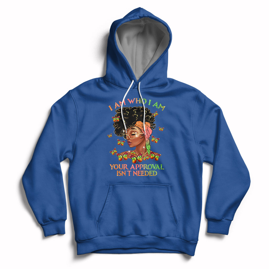 I Am Who I Am Your Approval Isn't Needed Black Queen African American Locd Curly Natural Afro Hoodie - Wonder Print Shop